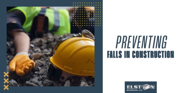 Preventing Falls In Construction Elston Materials Llc